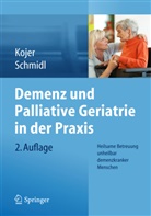 Marin Kojer, Marina Kojer, Schmidl, Schmidl, Martina Schmidl - Demenz und Palliative Geriatrie in der Praxis