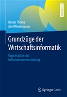 Raine Thome, Rainer Thome, Axel Winkelmann - Grundzüge der Wirtschaftsinformatik