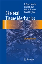 David Burr, David B Burr, David B. Burr, David Fyhrie, David P. Fyhrie, R Bruc Martin... - Skeletal Tissue Mechanics