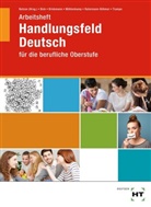 Wolfgang Bick, Wolfgang (Dr. Bick, Wolfgang (Dr.) Bick, Ing Brinkmann, Inga Brinkmann, Ink Brinkmann... - Handlungsfeld Deutsch für die berufliche Oberstufe: Arbeitsheft