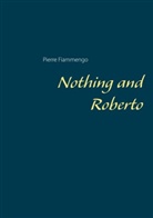 Pierre Fiammengo - Nothing and Roberto