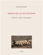 Mireille Gansel, Walte Schmitz, Walter Schmitz - Übersetzen als Weiterziehen