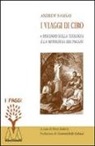 Andrew Ramsay, P. Boldrin - I viaggi di Ciro e Discorso sulla teologia e la mitologia dei pagani