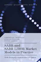 Christia Crispoldi, Christian Crispoldi, Christian Wigger Crispoldi, Peter Larkin, Géral Wigger, Gerald Wigger... - Sabr and Sabr Libor Market Models in Practice