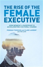 Clare Laurent, To Lloyd, Tom Lloyd, Penina Thomson, Peninah Thomson, Peninah Laurent Thomson - Rise of the Female Executive