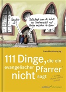 Frank Muchlinsky, Klaus Stuttmann, Fran Muchlinsky, Frank Muchlinsky - 111 Dinge, die ein evangelischer Pfarrer nicht sagt