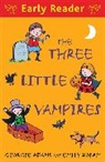 Georgie Adams, Emily Bolam, Emily Bolam - Early Reader: The Three Little Vampires