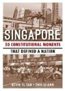 Thio Li-am Kevin YL Tan, Thio Li-Ann, Kevin Tan, Kevin Y. L. Tan, Kevin Y. L. Thio Tan, Kevin Yl Tan... - Singapore: 50 Constitutional Moments That Defined a Nation