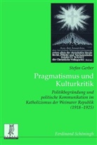 Stefan Gerber, Franz J Felten, Franz J Felten, Christop Kampmann, Christoph Kampmann, Michae Kissener... - Pragmatismus und Kulturkritik