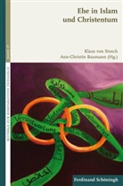 Baumann, Ann-Christi Baumann, Ann-Christin Baumann, Klaus von Stosch, Klau von Stosch, Klaus von Stosch - Ehe in Islam und Christentum
