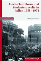 Matthias Kirchner, Cor Arendes, Cord Arendes, Siegfried Weichlein, Edgar Wolfrum - Hochschulreform und Studentenrevolte in Italien 1958-1974