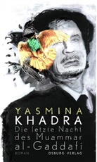 YASMINA KHADRA - Die letzte Nacht des Muammar al-Gaddafi