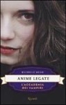 Richelle Mead - Anime legate. L'accademia dei vampiri