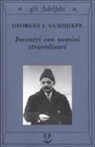 Georges I. Gurdjieff - Incontri con uomini straordinari