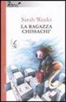Sarah Weeks - La ragazza chissachì