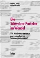 Michael Brändle, Andreas Ladner, Michael Brändle - Die Schweizer Parteien im Wandel