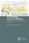 Christian Sidler, Matthias Stremlow - Schreibzüge durch die Wildnis