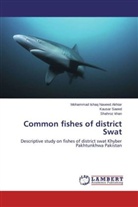 Khan, Shahroz Khan, Mohammad Isha Naveed Akhtar, Mohammad Ishaq Naveed Akhtar, Kausa Saeed, Kausar Saeed - Common fishes of district Swat