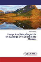 Matsitso Maleke - Usage And Metalinguistic Knowledge Of Subordinate Clauses