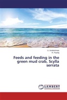 R Paulraj, R. Paulraj, Unnikrishnan, U Unnikrishnan, U. Unnikrishnan - Feeds and feeding in the green mud crab, Scylla serrata