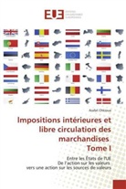 Arafat Chkioua, Chkioua-a - LMPOSITIONS INTERIEURES ET LIBRE CIRCULATION DES MARCHANDISES TOME I
