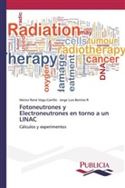 Jorge Luis Benites R, Héctor Ren Vega-Carrillo, Héctor René Vega-Carrillo - Fotoneutrones y Electroneutrones en torno a un LINAC
