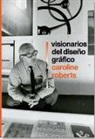 Caroline Roberts - Visionarios del diseño gráfico