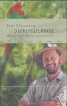 Tim Flannery - Dschungelpfade