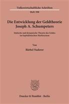 Bärbel Naderer - Die Entwicklung der Geldtheorie Joseph A. Schumpeters.