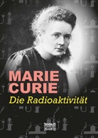 Marie Curie - Die Radioaktivität