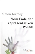 Simon Tormey, Simon (Prof.) Tormey, Bernhard Jendricke, Sonja Schuhmacher - Vom Ende der repräsentativen Politik