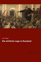 Leo Trotzki - Die wirkliche Lage in Russland