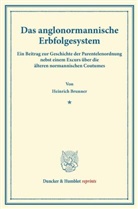 Heinrich Brunner - Das anglonormannische Erbfolgesystem.