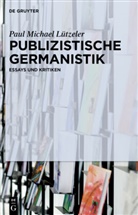 Paul M. Lützeler, Paul Michael Lützeler - Publizistische Germanistik