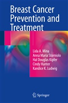 Cindy Hunter, Hal Dou Kipfer, Hal Douglas Kipfer, Kandice Ludwig, Kandice K. Ludwig, Lida Mina... - Breast Cancer Prevention and Treatment