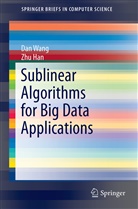 Zhu Han, Da Wang, Dan Wang - Sublinear Algorithms for Big Data Applications