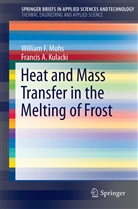Francis A Kulacki, Francis A. Kulacki, William Mohs, William F Mohs, William F. Mohs - Heat and Mass Transfer in the Melting of Frost