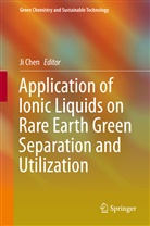 J Chen, Ji Chen - Application of Ionic Liquids on Rare Earth Green Separation and Utilization