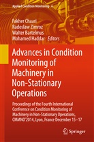 Walter Bartelmus, Walter Bartelmus et al, Fakher Chaari, Mohamed Haddar, Radosla Zimroz, Radoslaw Zimroz - Advances in Condition Monitoring of Machinery in Non-Stationary Operations