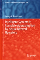 George A Anastassiou, George A. Anastassiou - Intelligent Systems II: Complete Approximation by Neural Network Operators