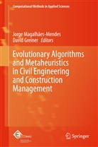 Greiner, Greiner, David Greiner, Jorge Magalhaes-Mendes, Jorg Magalhães-Mendes, Jorge Magalhães-Mendes - Evolutionary Algorithms and Metaheuristics in Civil Engineering and Construction Management