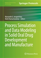 Marianth G Ierapetritou, Marianthi G Ierapetritou, Marianthi G. Ierapetritou, Ramachandran, Ramachandran, Rohit Ramachandran - Process Simulation and Data Modeling in Solid Oral Drug Development and Manufacture