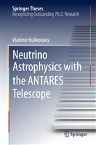Vladimir Kulikovskiy - Neutrino Astrophysics with the ANTARES Telescope