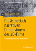 Marku Spöhrer, Markus Spöhrer - Die ästhetisch-narrativen Dimensionen des 3D-Films