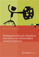 Bernd Ludwig - Planbasierte Mensch-Maschine-Interaktion in multimodalen Assistenzsystemen