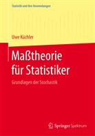Uwe Küchler, Uwe (Prof. Dr.) Küchler, Stephan Meyer - Maßtheorie für Statistiker