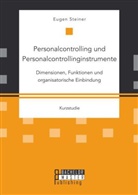 Eugen Steiner - Personalcontrolling und Personalcontrollinginstrumente: Dimensionen, Funktionen und organisatorische Einbindung