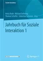 Heinz Bude, Michae Dellwing, Michael Dellwing, Sebastian Scheerer, Thomas Scheffer, Thomas Scheffer u a - Jahrbuch für Soziale Interaktion. Bd.1