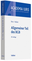 Hans Brox, Hans (Dr.) Brox, Wolf-Dietrich Walker, Wolf-Dietrich (Dr. Walker - Allgemeiner Teil des BGB