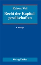 Thomas Raiser, Thomas (Dr. Raiser, Thomas (Dr.) Raiser, Rüdiger Veil, Rüdiger (Dr.) Veil - Recht der Kapitalgesellschaften